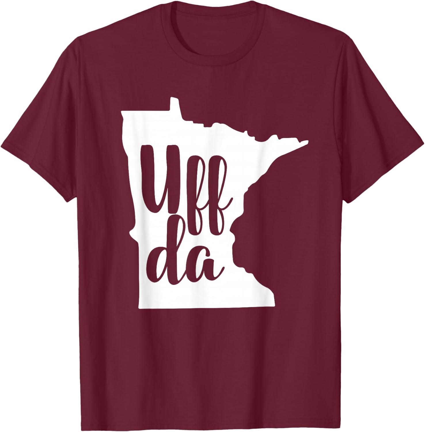 Uff Da Minnesota MN State Map Native Funny T-Shirt - T-Shirt | Maroon