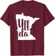 Uff Da Minnesota MN State Map Native Funny T-Shirt - T-Shirt | Maroon