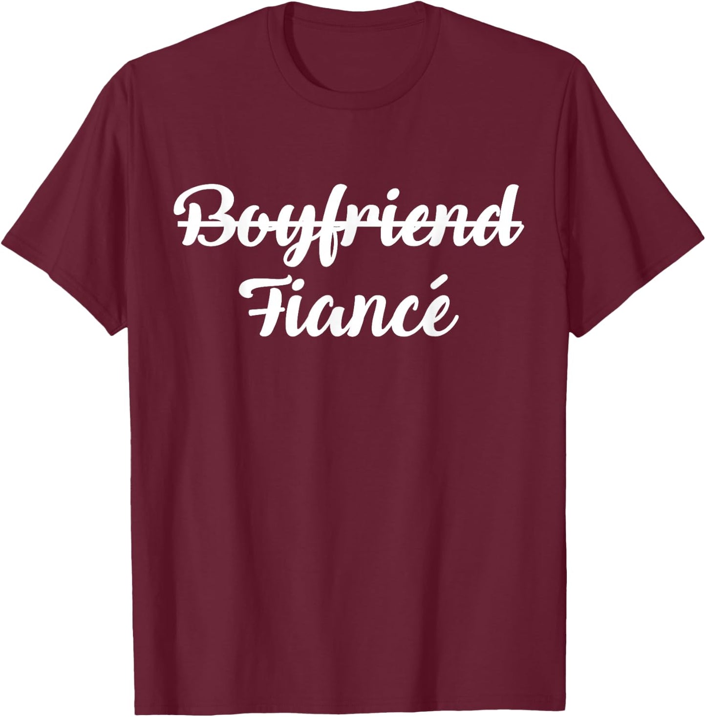 Boyfriend Fiance Engagement Gift T-Shirt - T-Shirt | Maroon