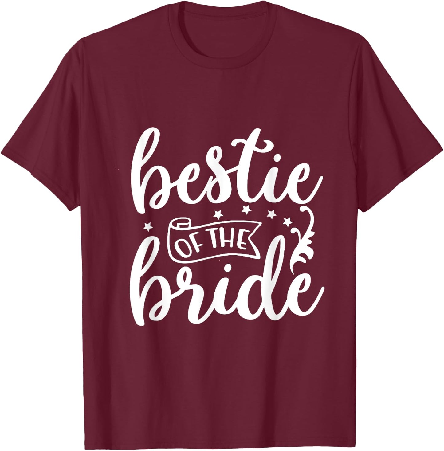 Bestie Of The Bride Bride Marriage Bridesmaid Maid Of Honor T-Shirt - T-Shirt | Maroon