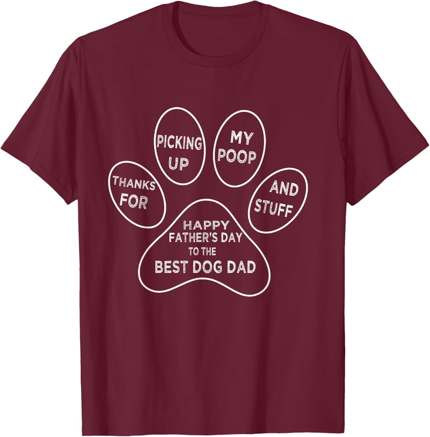 Father's Day, Funny Dog Dad Thanks For Picking up My Poop T-Shirt - T-Shirt | Maroon