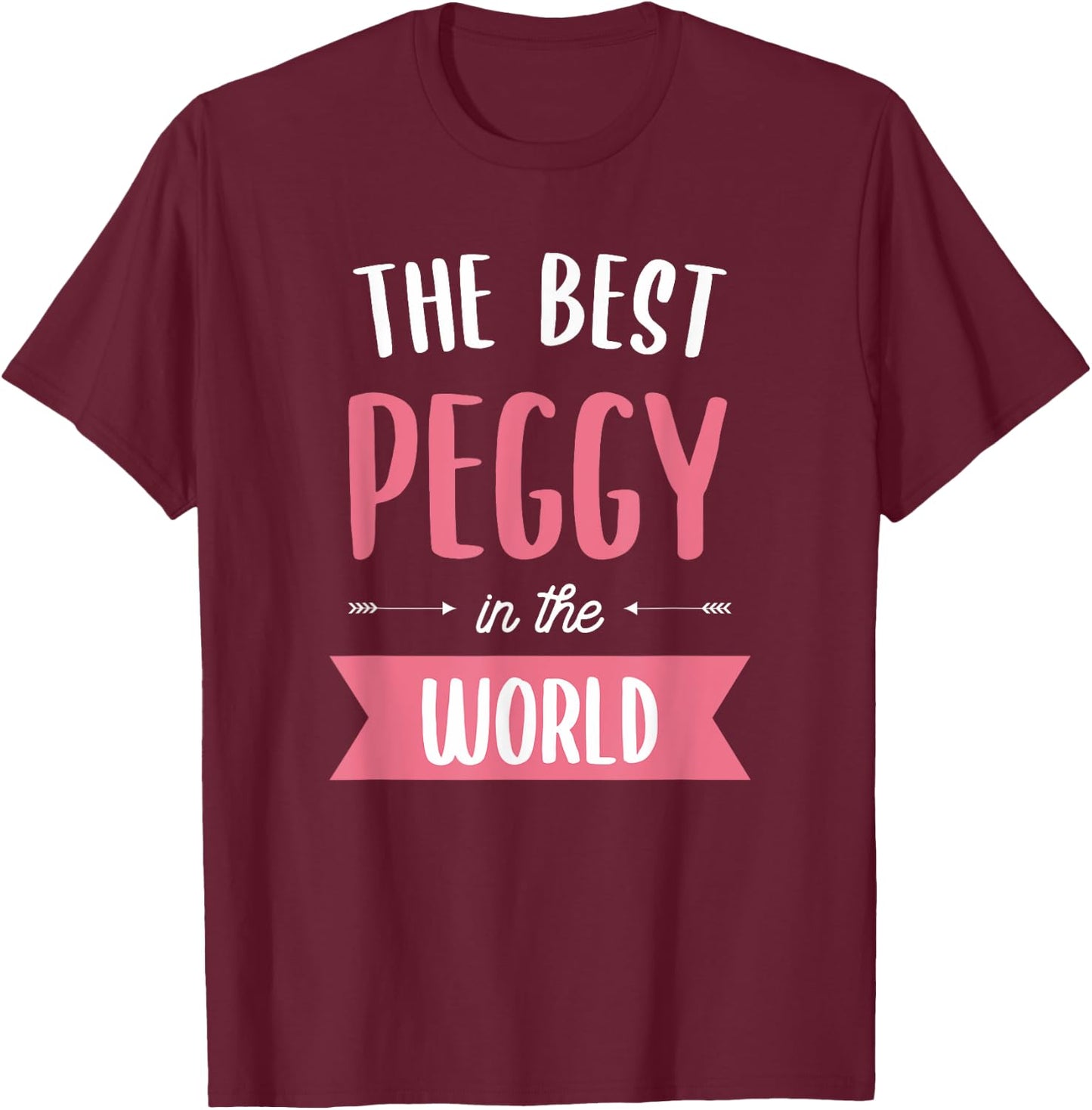 The Best Peggy In The World T-Shirt - T-Shirt | Maroon