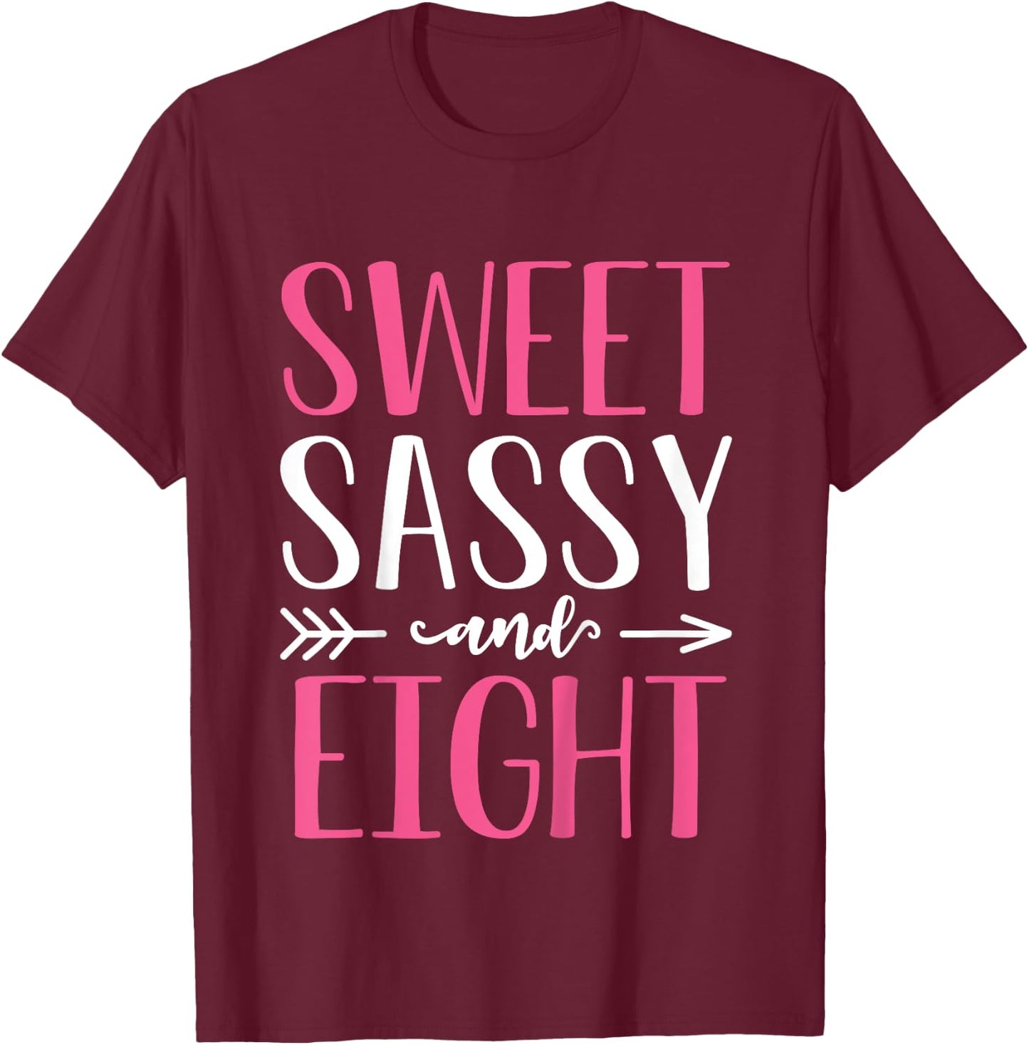 Sweet Sassy and Eight - 8 Years Old 8th Birthday Girls T-Shirt - T-Shirt | Maroon