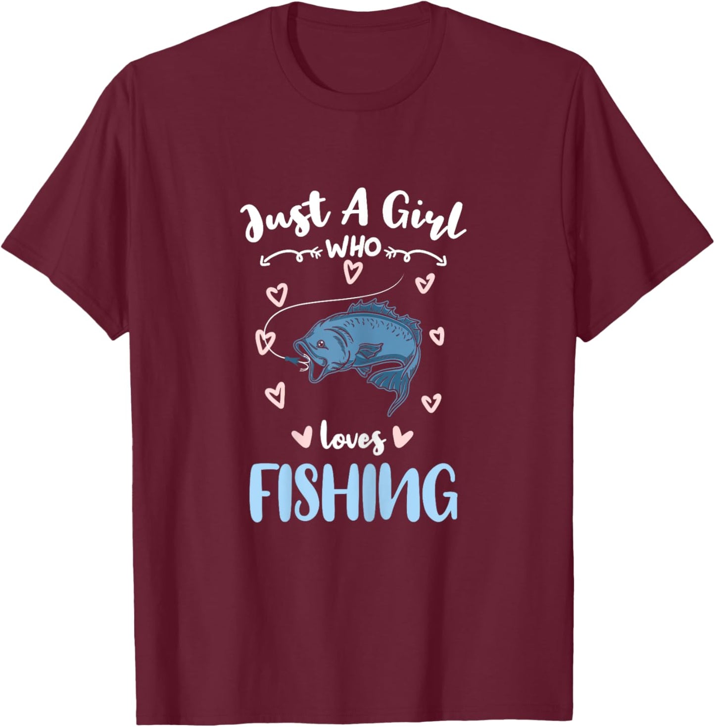 Just A Girl Who Loves Fishing T-Shirt - T-Shirt | Maroon