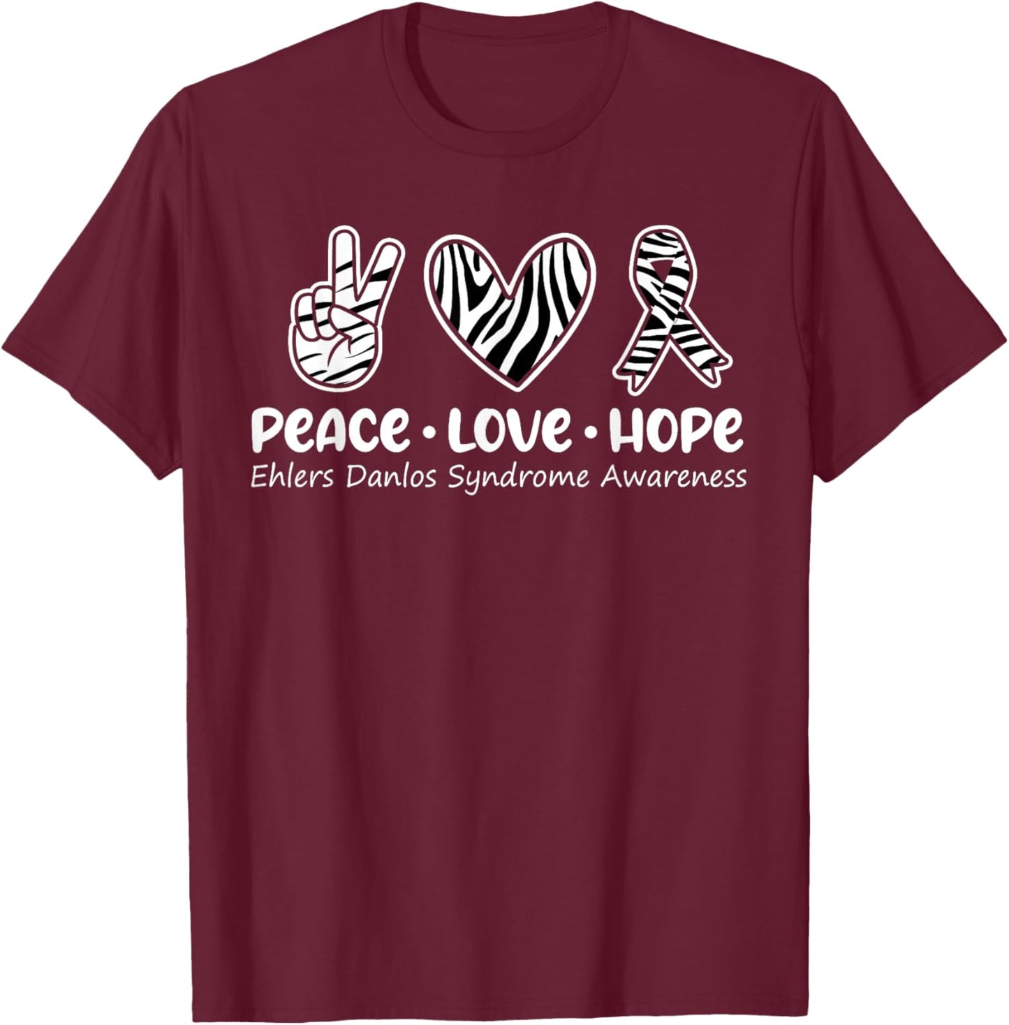 Peace Love Hope T Shirt Ehlers Danlos Awareness EDS Warrior T-Shirt - T-Shirt | Maroon
