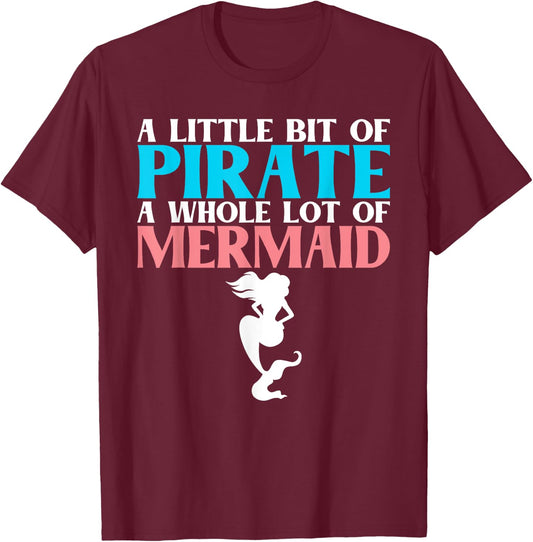 A little bit of Pirate a whole lot of Mermaid Lover T-Shirt - T-Shirt | Maroon