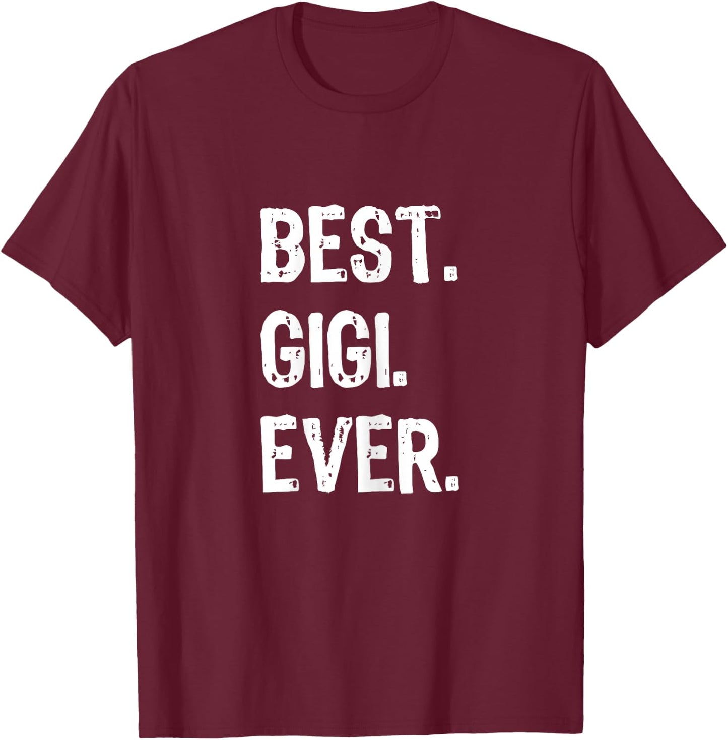 Best Gigi Ever Family Cool Funny T-Shirt - T-Shirt | Maroon