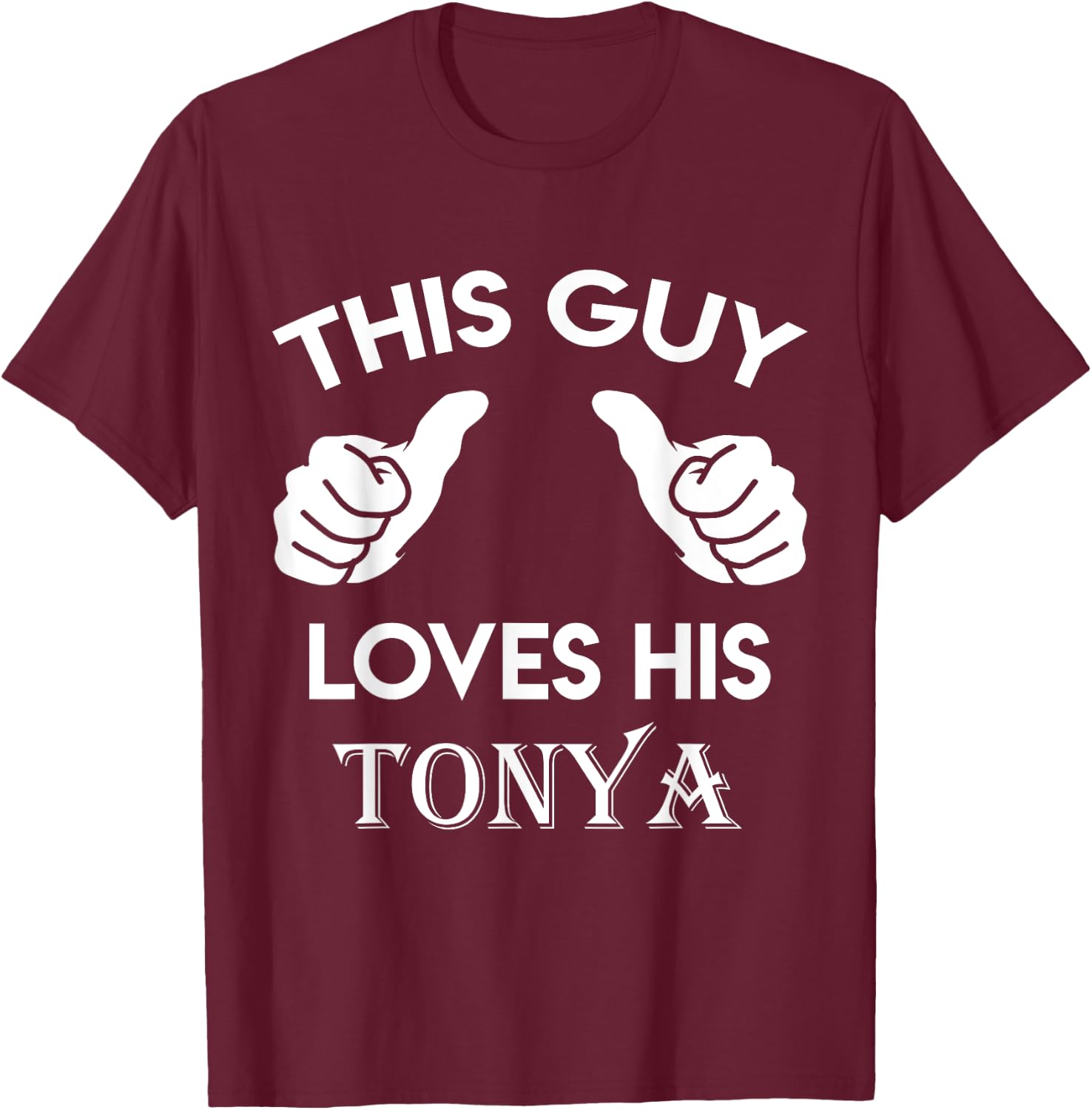 This guy loves his TONYA gift valentine Anniversary 24t T-Shirt - T-Shirt | Maroon