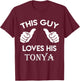 This guy loves his TONYA gift valentine Anniversary 24t T-Shirt - T-Shirt | Maroon