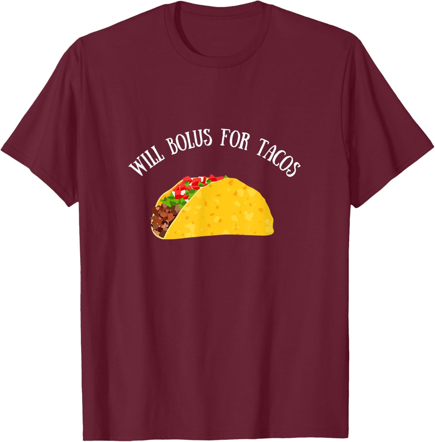 Will Bolus for Tacos, Type 1 Diabetes T-Shirt - T-Shirt | Maroon