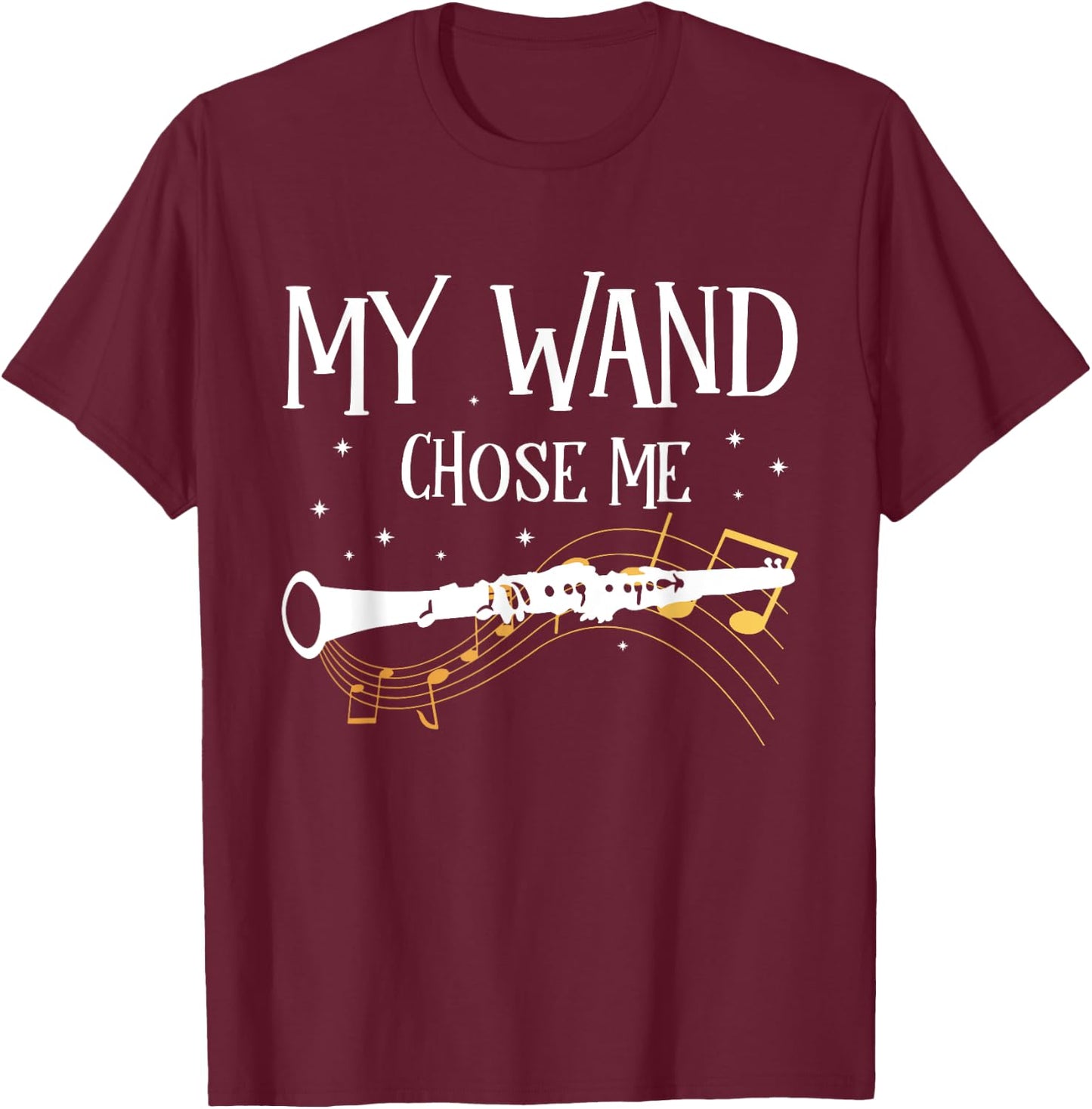 MY Wand Chose Me Clarinet T-Shirt - T-Shirt | Maroon