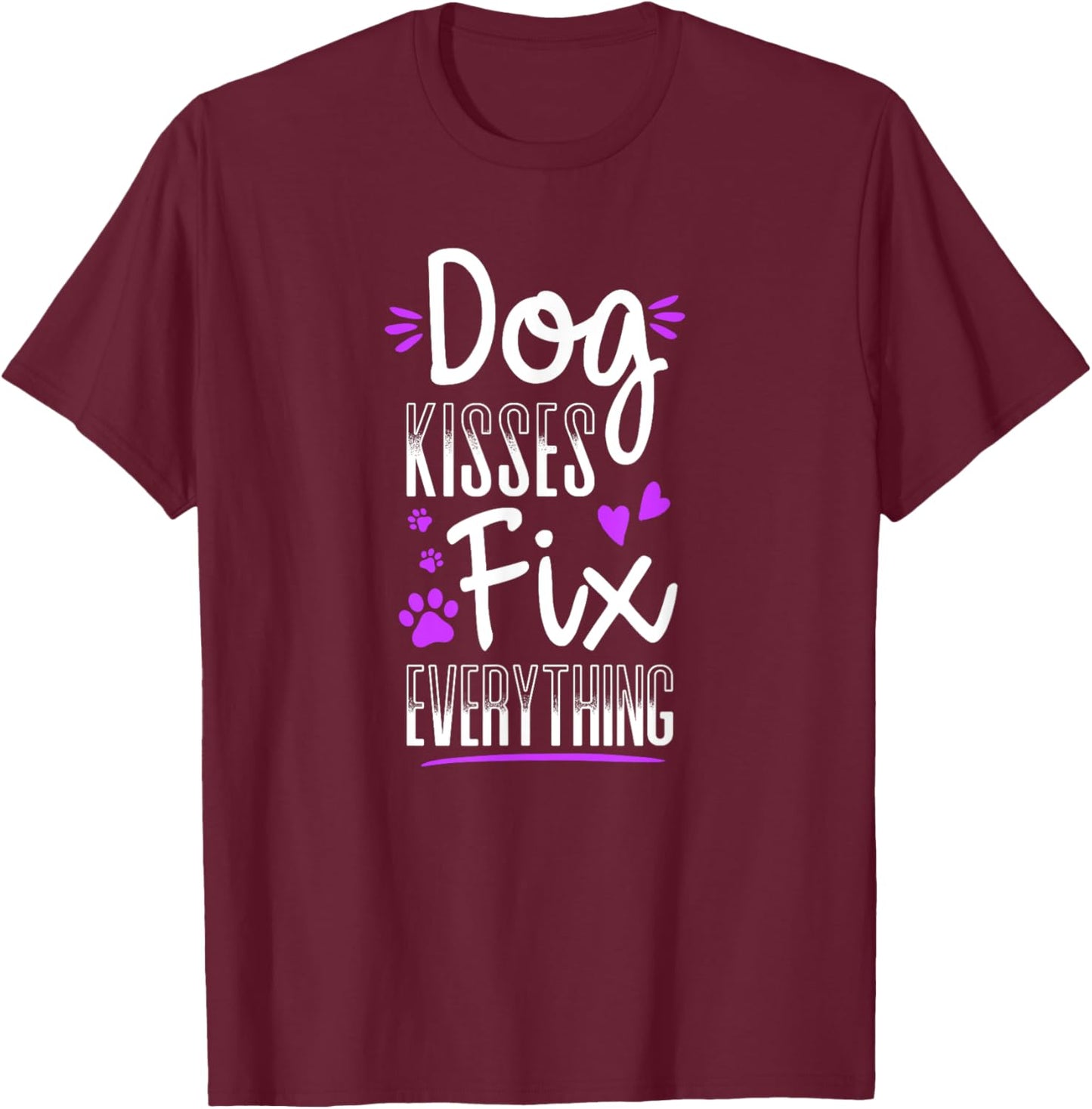 Dog Kisses Fix Everything Funny Dog Lover Gift T-Shirt - T-Shirt | Maroon