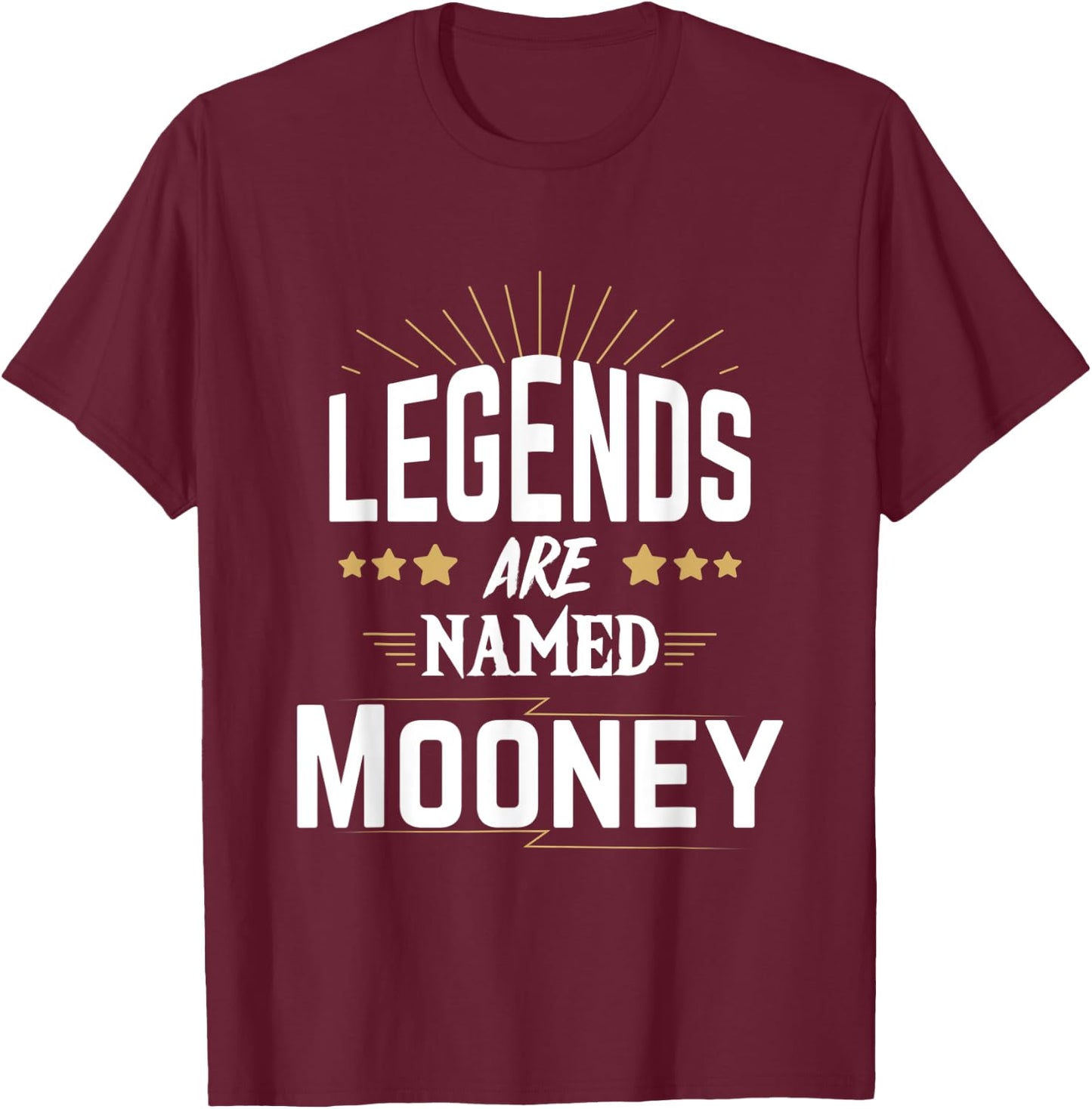 Legends Are Named Mooney T-Shirt - T-Shirt | Maroon