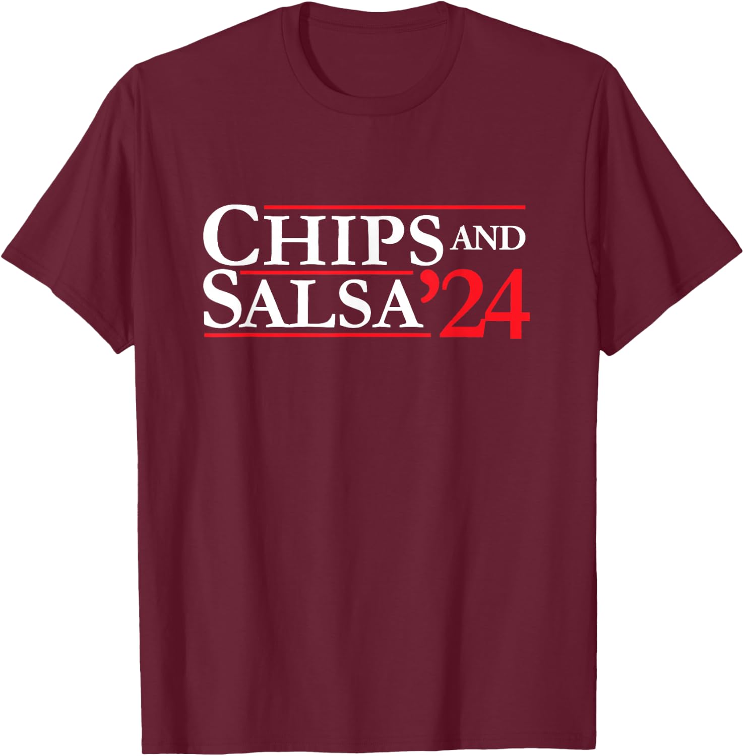 Novelty 2024 Election Campaign | '24 Chips & Salsa T-Shirt - T-Shirt | Maroon