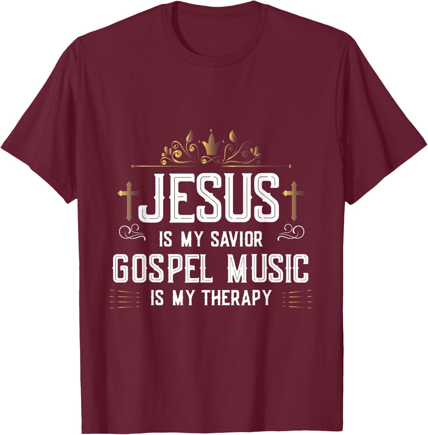 Jesus Is My Savior Gospel Music Is My Therapy T-Shirt - T-Shirt | Maroon