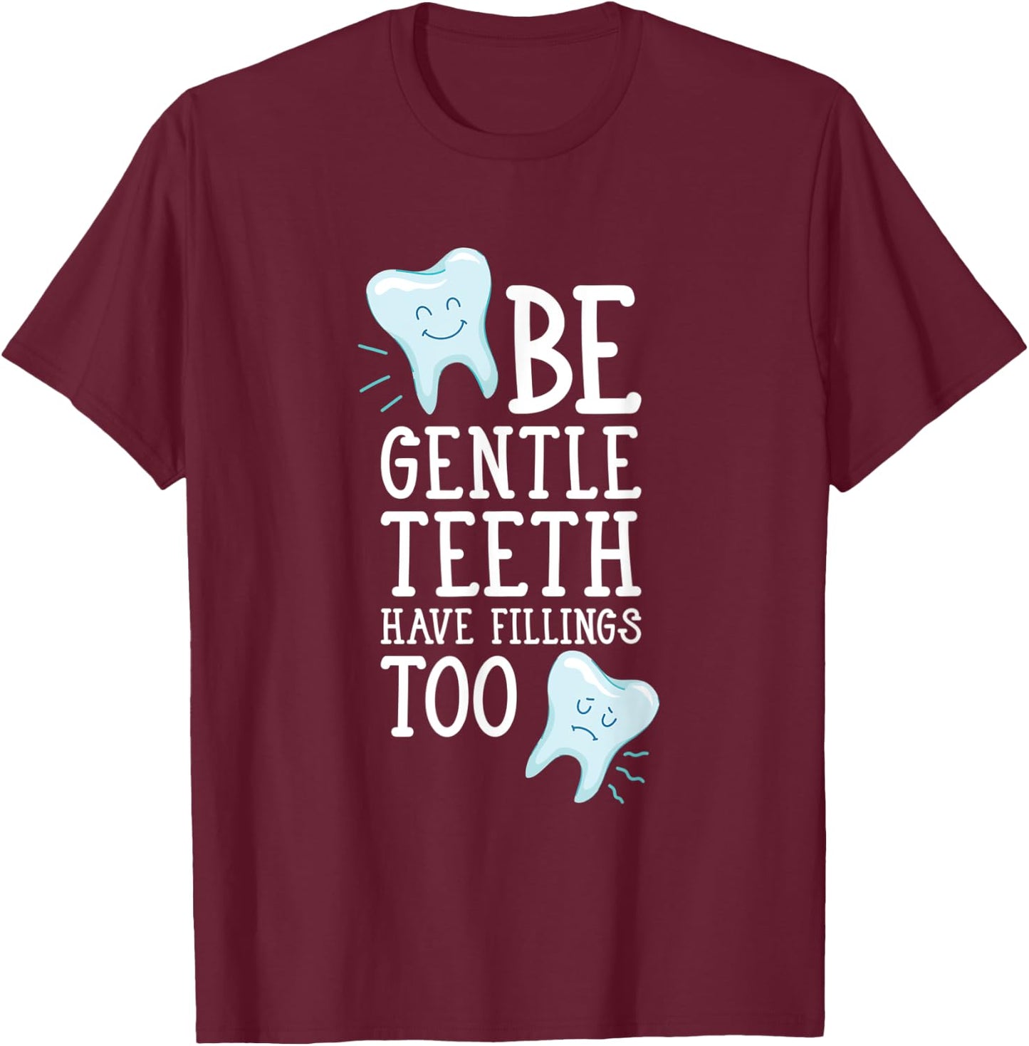 Funny Dental Sayings - Dentistry teeth T-Shirt - T-Shirt | Maroon