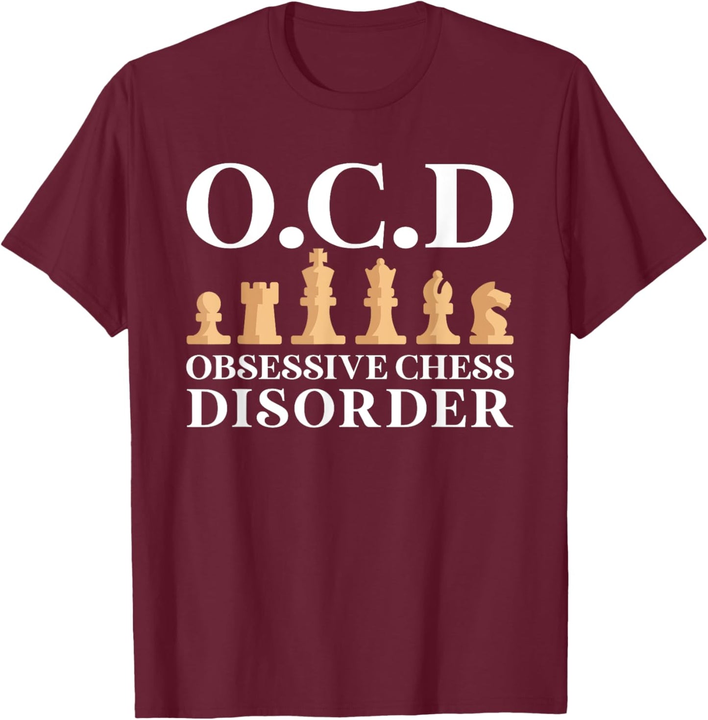 Funny OCD Obsessive Chess Disorder Board Game Gift Men Kids T-Shirt - T-Shirt | Maroon