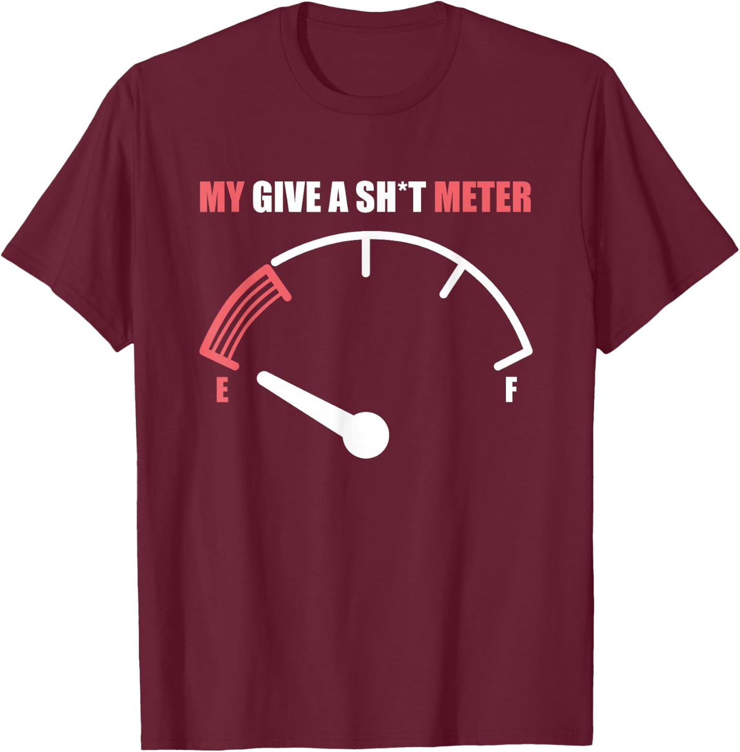Funny My Give a Sh t Meter Funny Gift Women T-Shirt - T-Shirt | Maroon