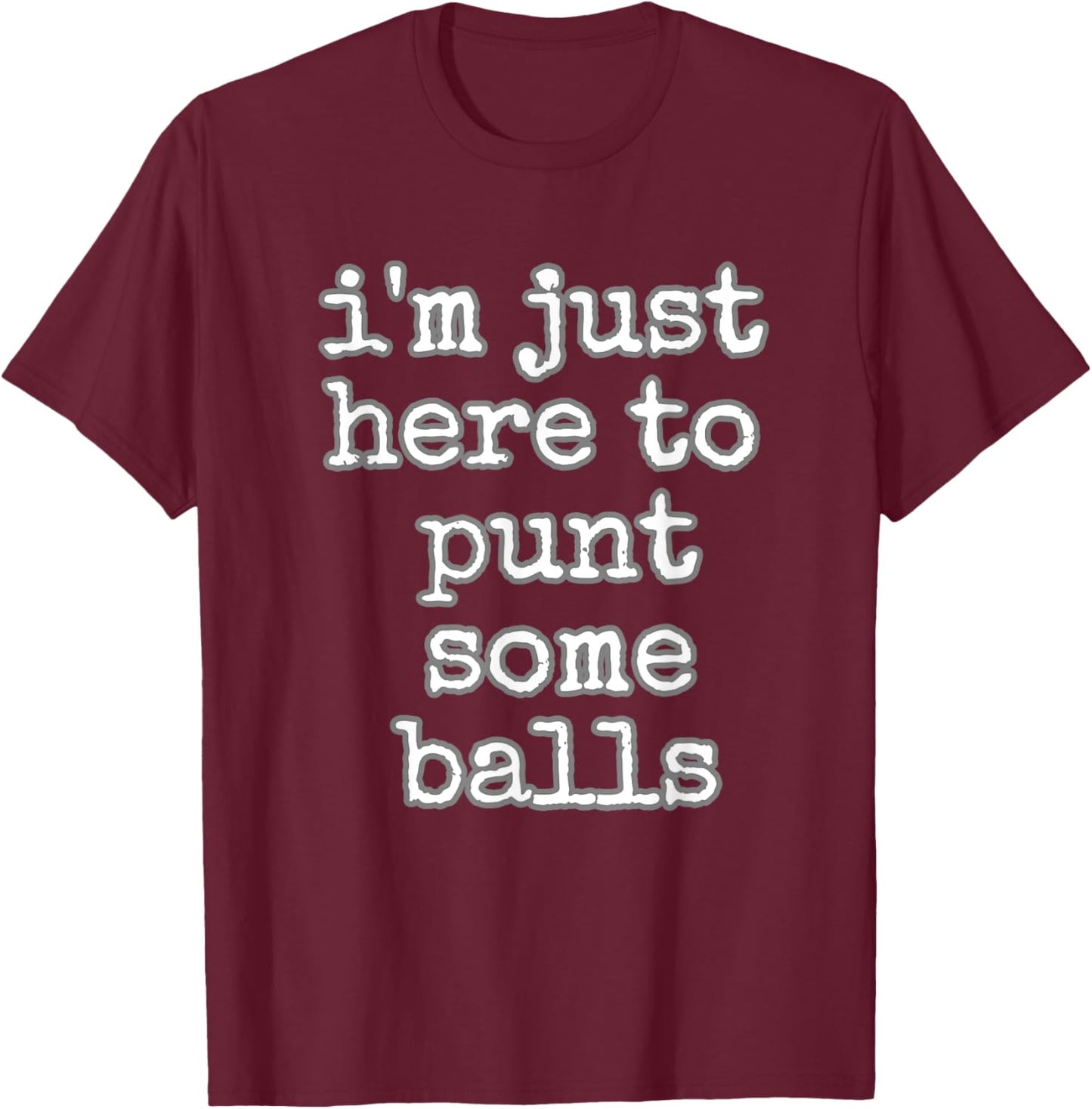 Funny Punter Football Punt Some Balls Men Women Kids Gift T-Shirt - T-Shirt | Maroon