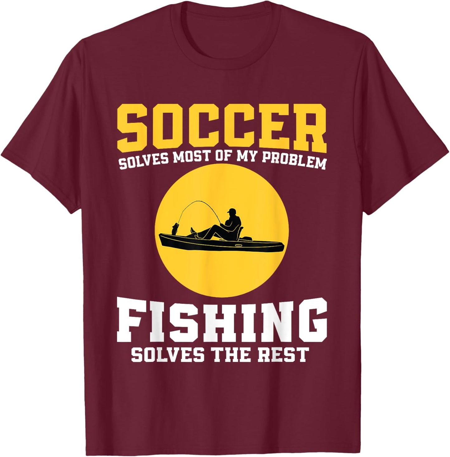 Funny Soccer And Fishing Design Soccer Player Fisherman T-Shirt - T-Shirt | Maroon