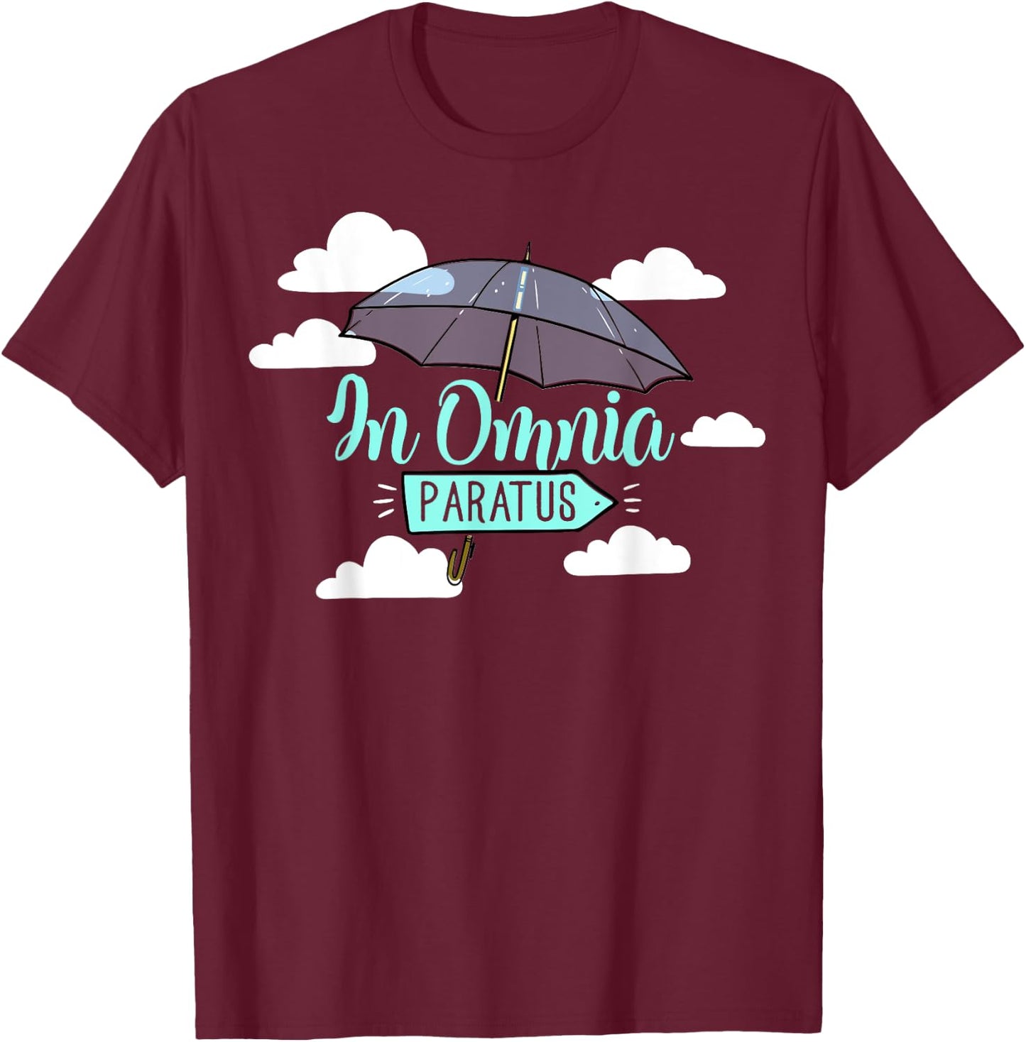 In Omnia Paratus - Cute Latin Umbrella Always Prepared Ready T-Shirt - T-Shirt | Maroon