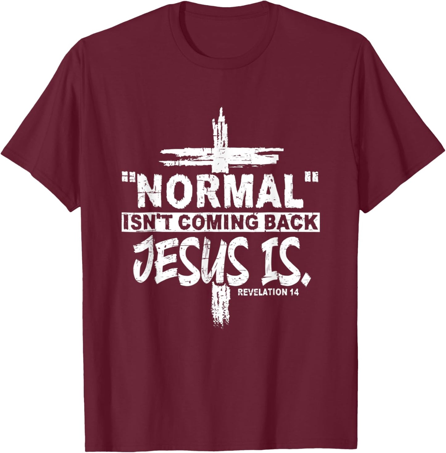 Christian Normal Isn't Coming Back Jesus Is Gift Women Men T-Shirt - T-Shirt | Maroon