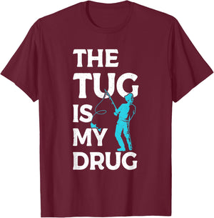 The Tug is my Drug Angling Hunting Fishing T-Shirt - T-Shirt | Maroon