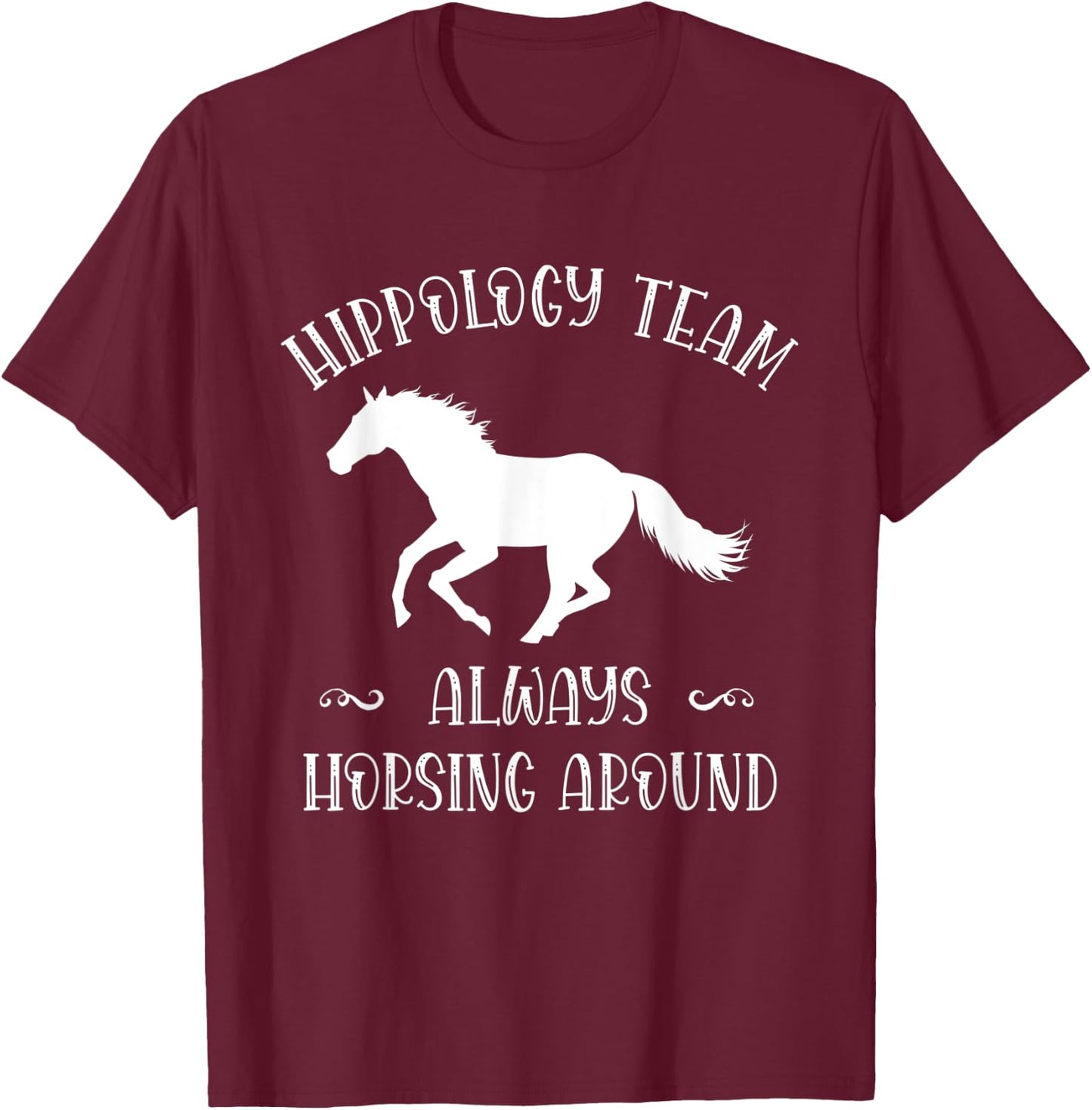 Hippology Team Horse Around Studying Horses for Girls Women T-Shirt - T-Shirt | Maroon