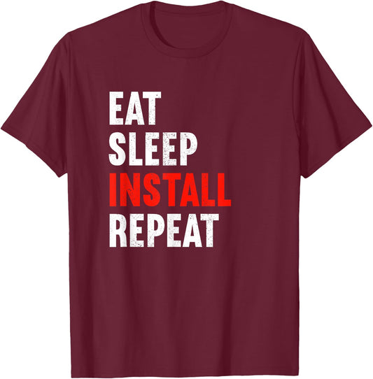 Eat Sleep Install Repeat Electrician Electronics Technician T-Shirt - T-Shirt | Maroon