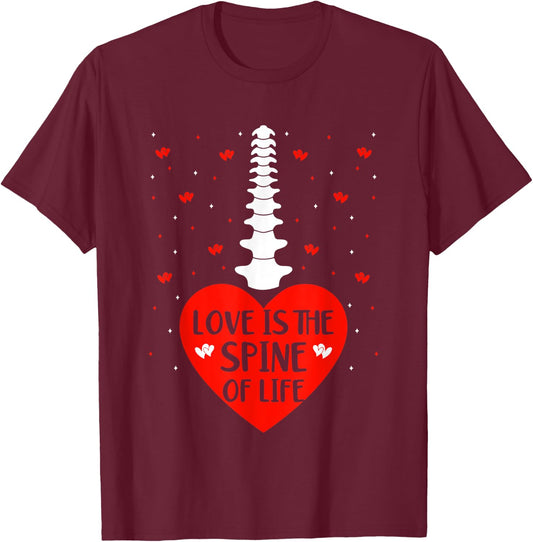 Love Is The Spine Of Life Anatomical Spine Valentines Lover T-Shirt - T-Shirt | Maroon