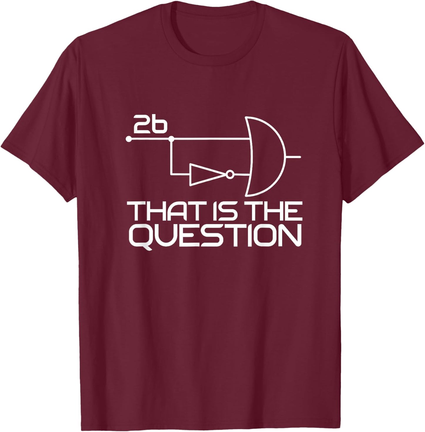 Computer Science To Be Or Not To Be 2b || !2b Boolean Logic T-Shirt - T-Shirt | Maroon