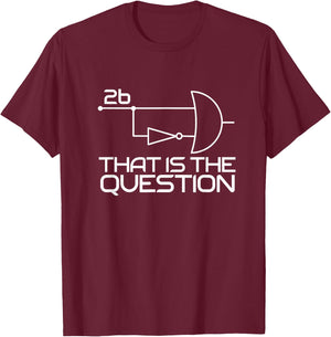 Computer Science To Be Or Not To Be 2b || !2b Boolean Logic T-Shirt - T-Shirt | Maroon