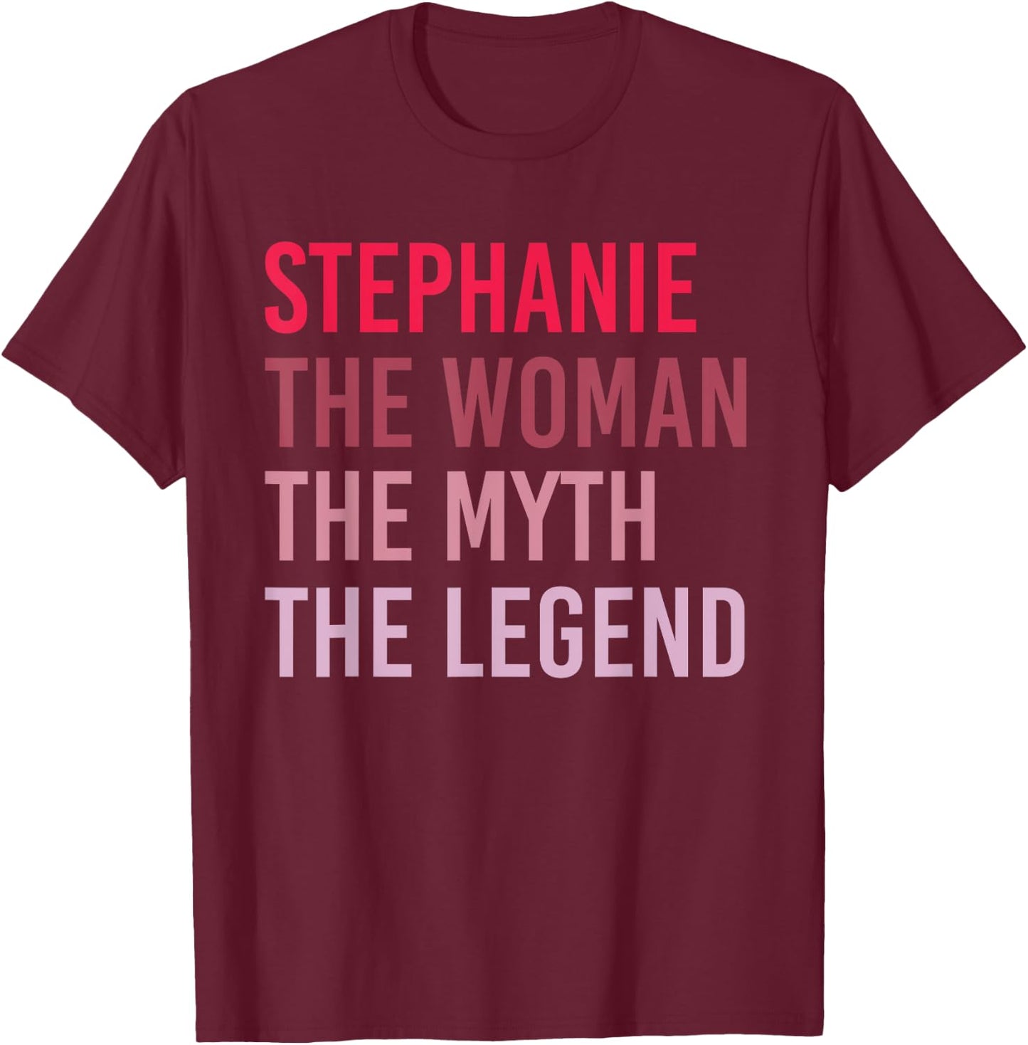 STEPHANIE Woman Myth Legend Personalized Name Birthday Gift T-Shirt - T-Shirt | Maroon
