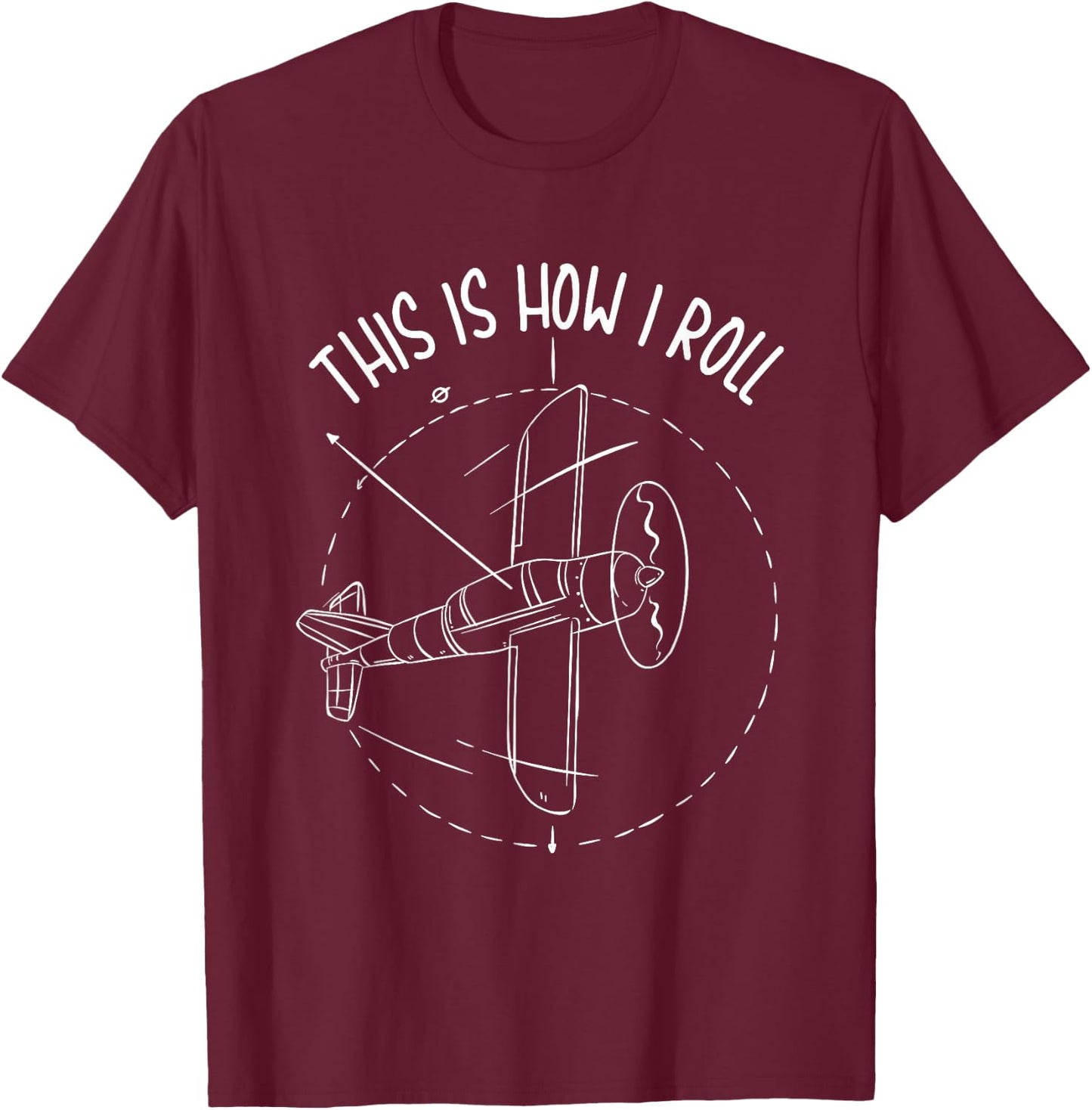Funny This Is how I Roll T shirt, Airplane Aviation Pilot T-Shirt - T-Shirt | Maroon