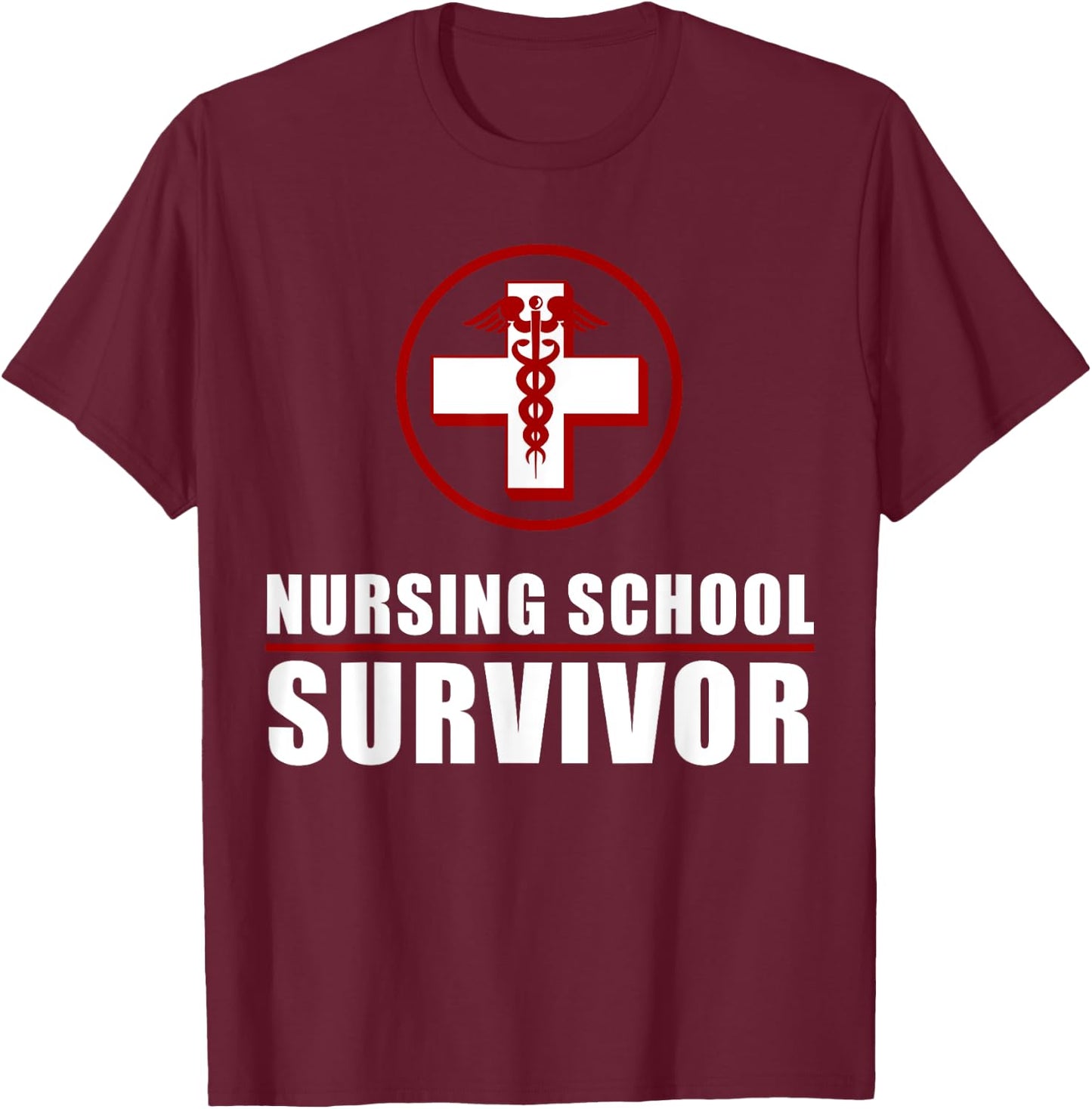 Nursing School Survivor | Cute Medical Assistants Shirt Gift T-Shirt - T-Shirt | Maroon