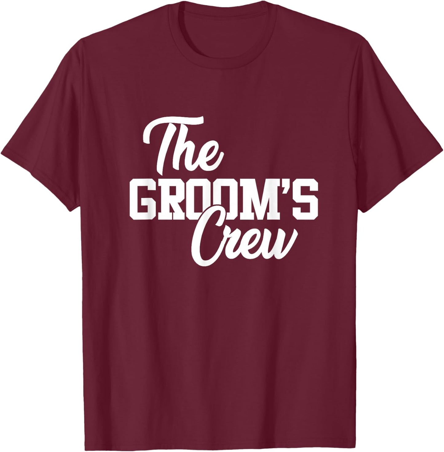 The Groom's Crew Funny Wedding Or Bachelor Party Gift T-Shirt - T-Shirt | Maroon