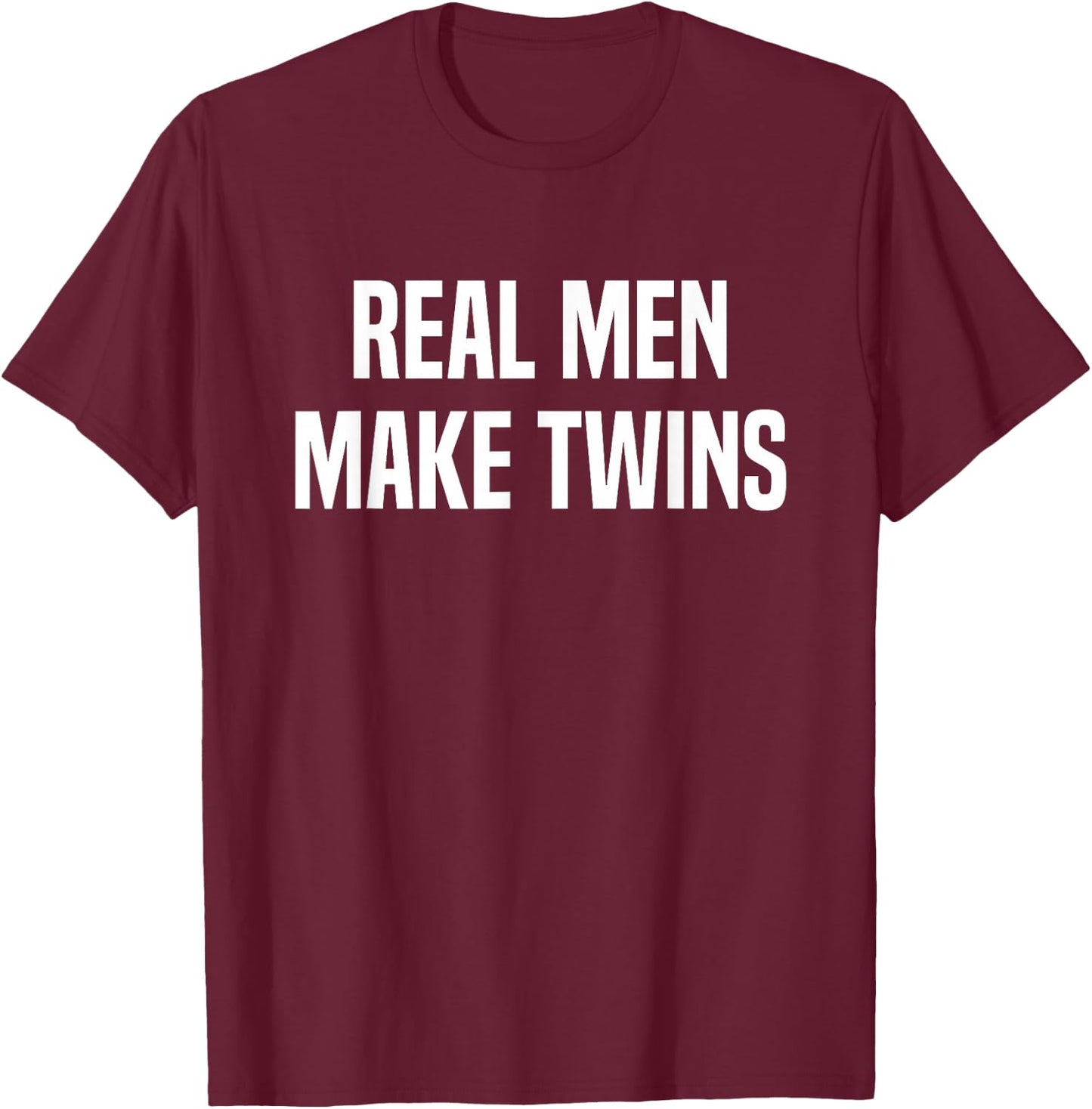 Real Men Make Twins T-Shirt - T-Shirt | Maroon