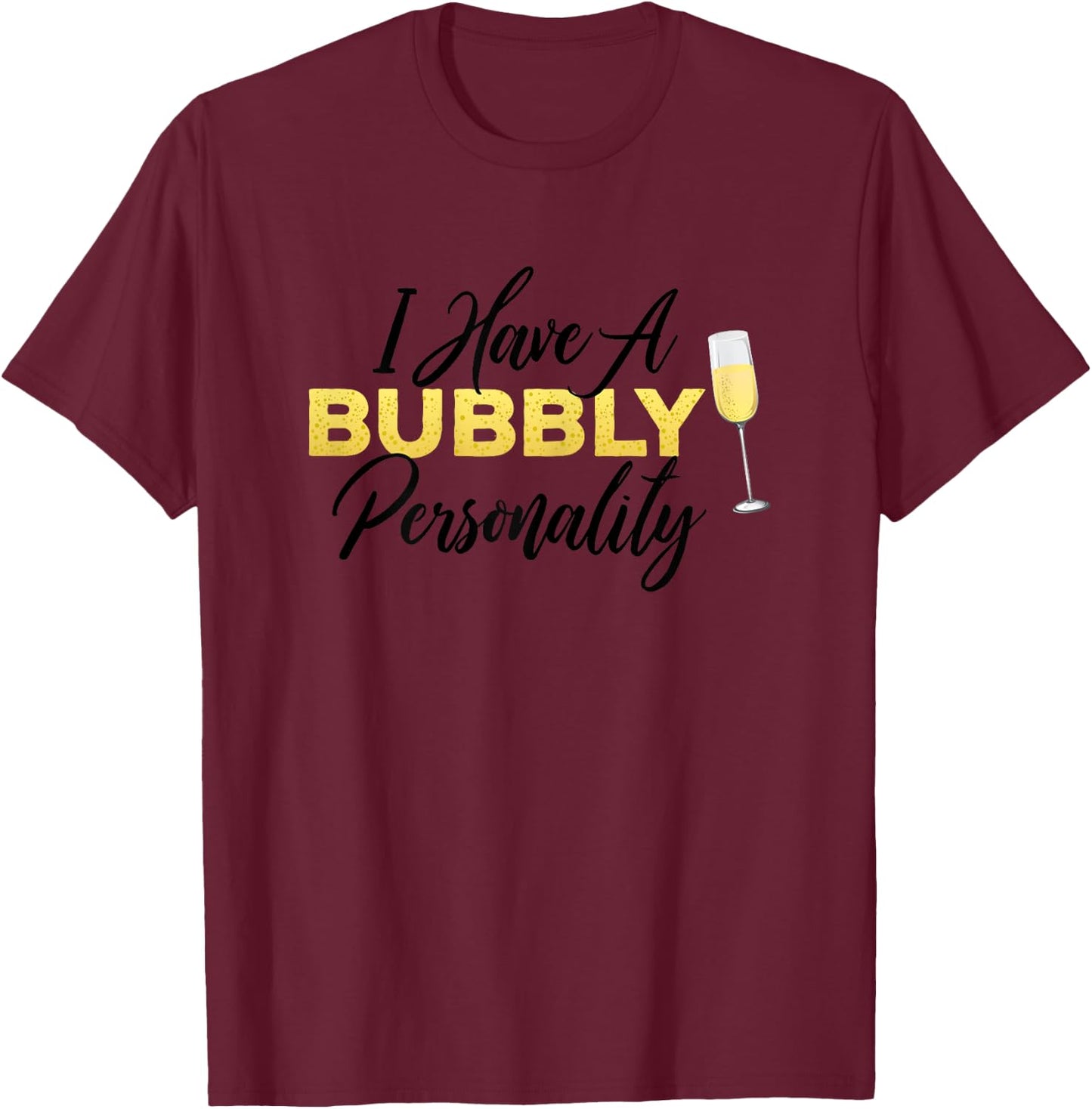Bubbly Personality | Champagne/Wine Lover Quote T-Shirt - T-Shirt | Maroon