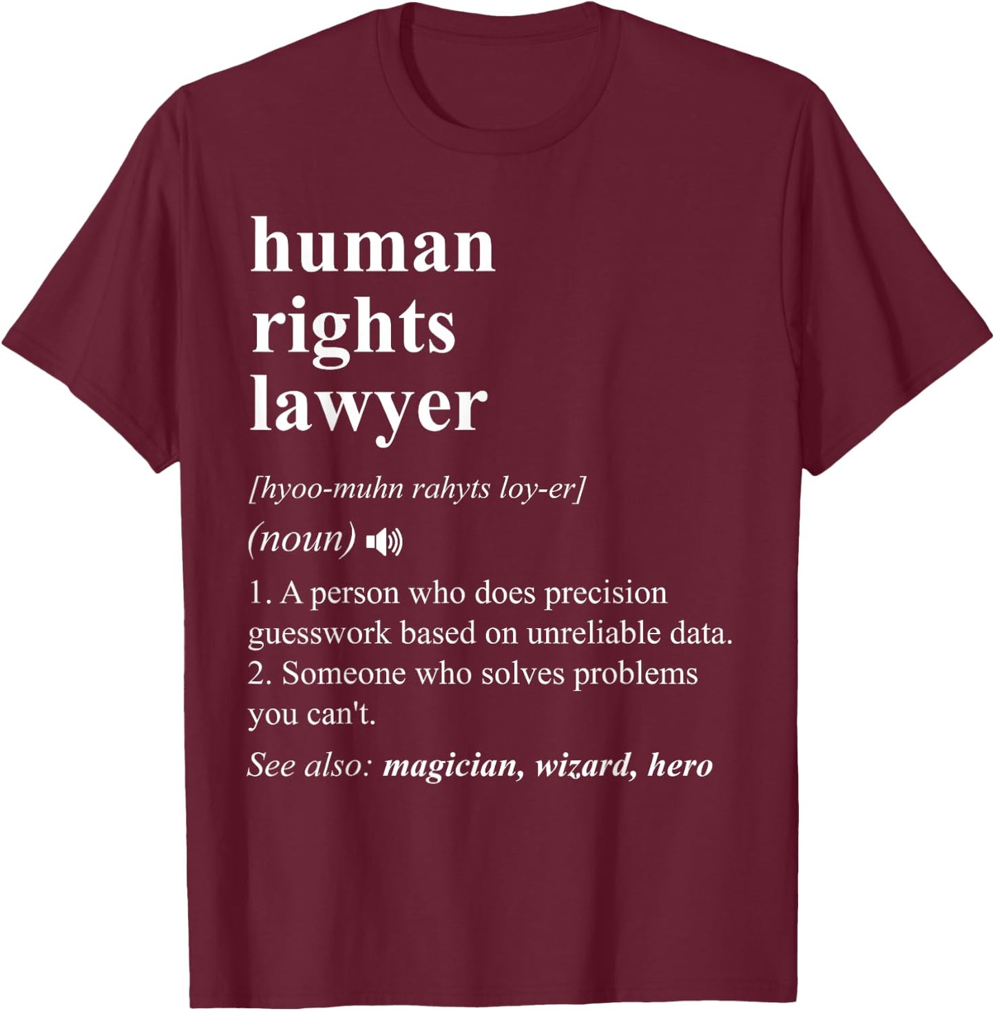 Human Rights Lawyer Funny Dictionary Definition T-Shirt - T-Shirt | Maroon