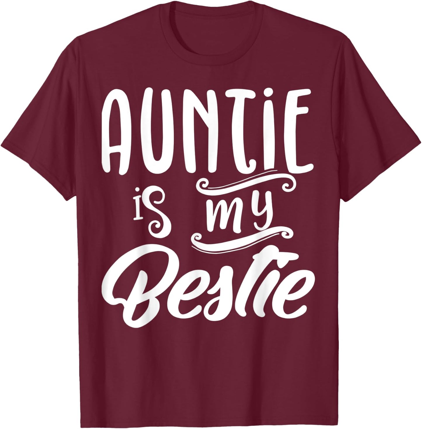 Auntie Is My Bestie Gift Nieces From Aunts Auntie Themed T-Shirt - T-Shirt | Maroon