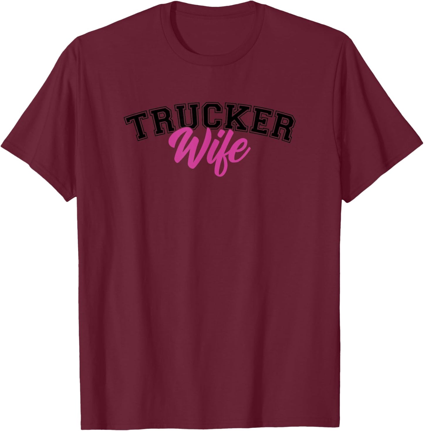 TRUCKER Wife T-Shirt - T-Shirt | Maroon