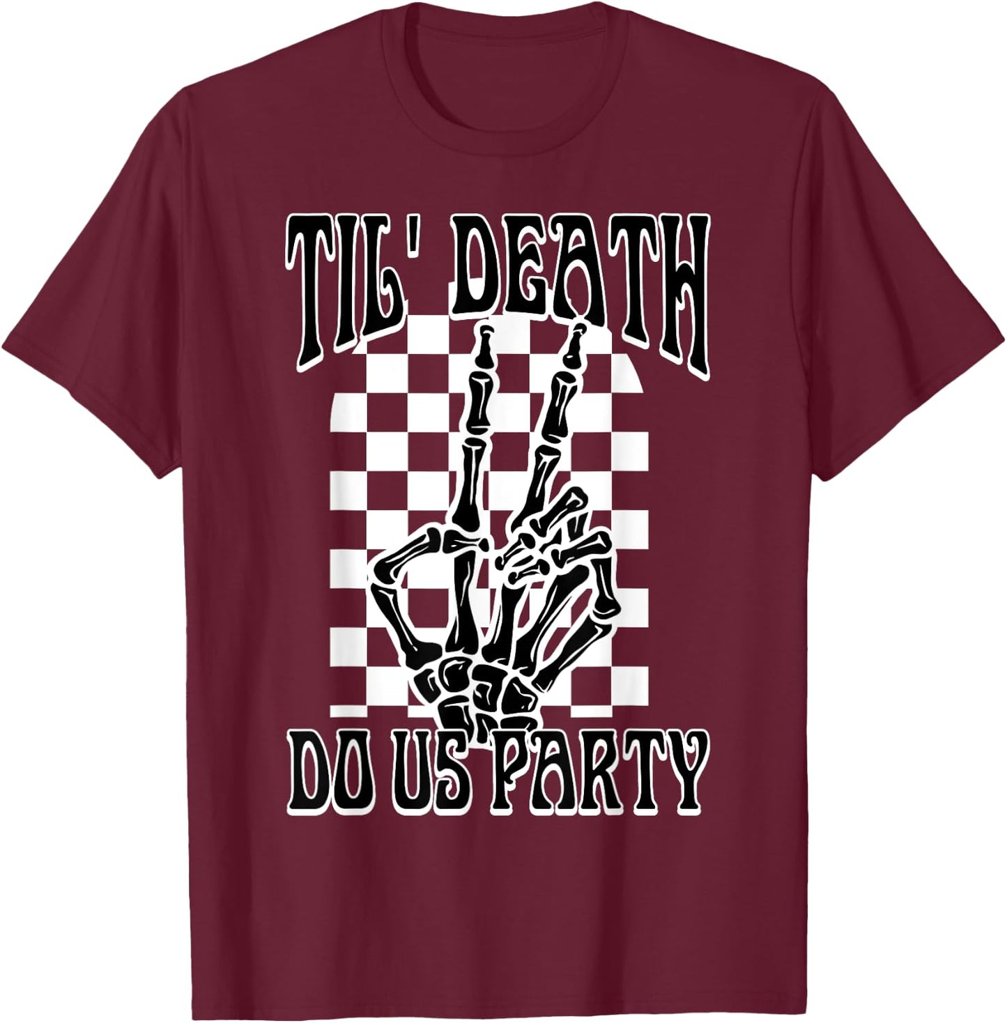 Til Death Do Us Party Team Bride Gothic Bachelorette Party T-Shirt - T-Shirt | Maroon