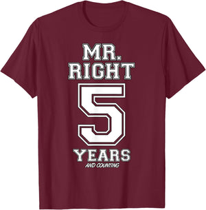 5 Years Being Mr. Right Funny Couples Anniversary T-Shirt - T-Shirt | Maroon