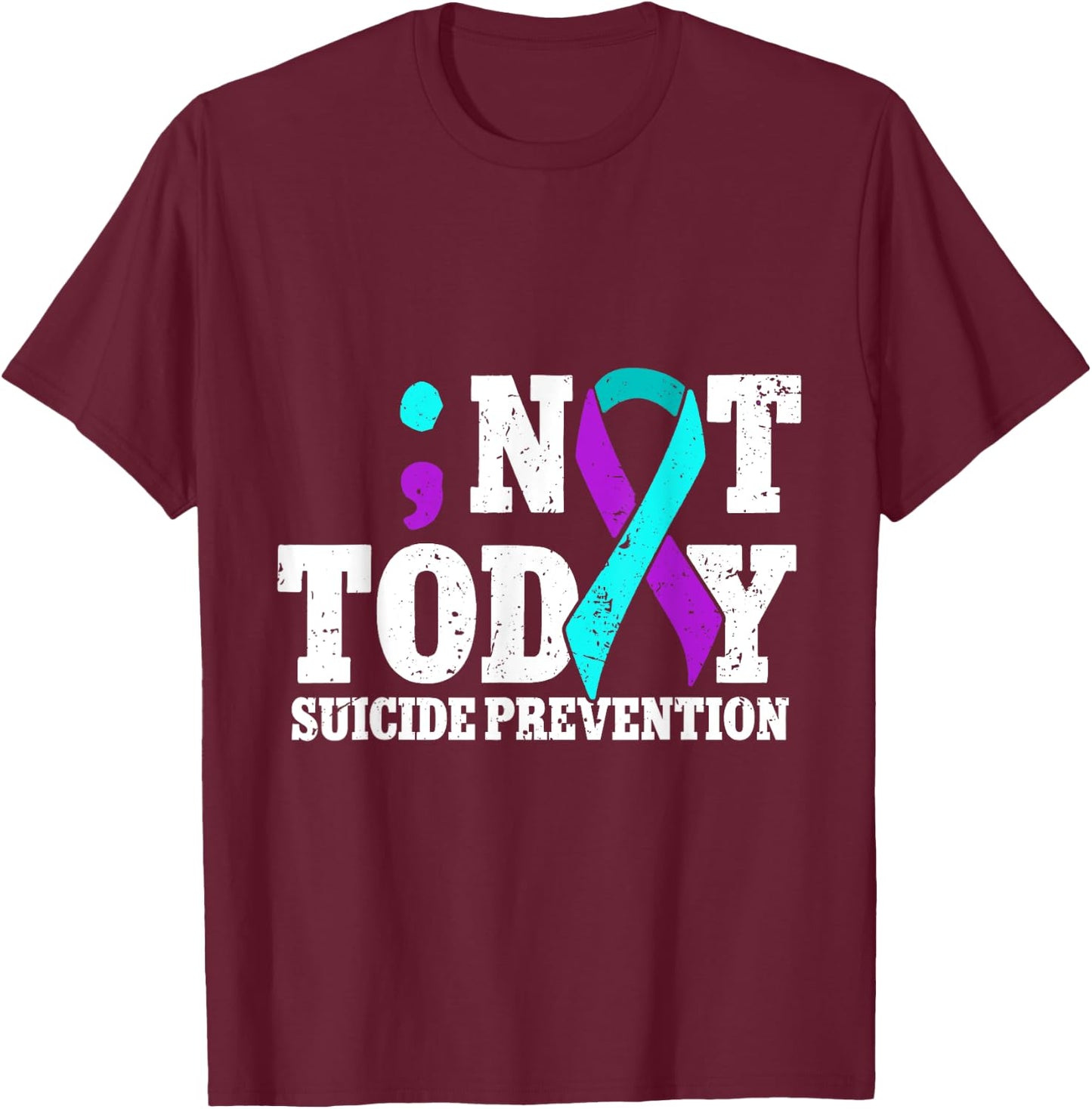 Not Today Suicide Prevention Ribbon Awareness T-Shirt - T-Shirt | Maroon
