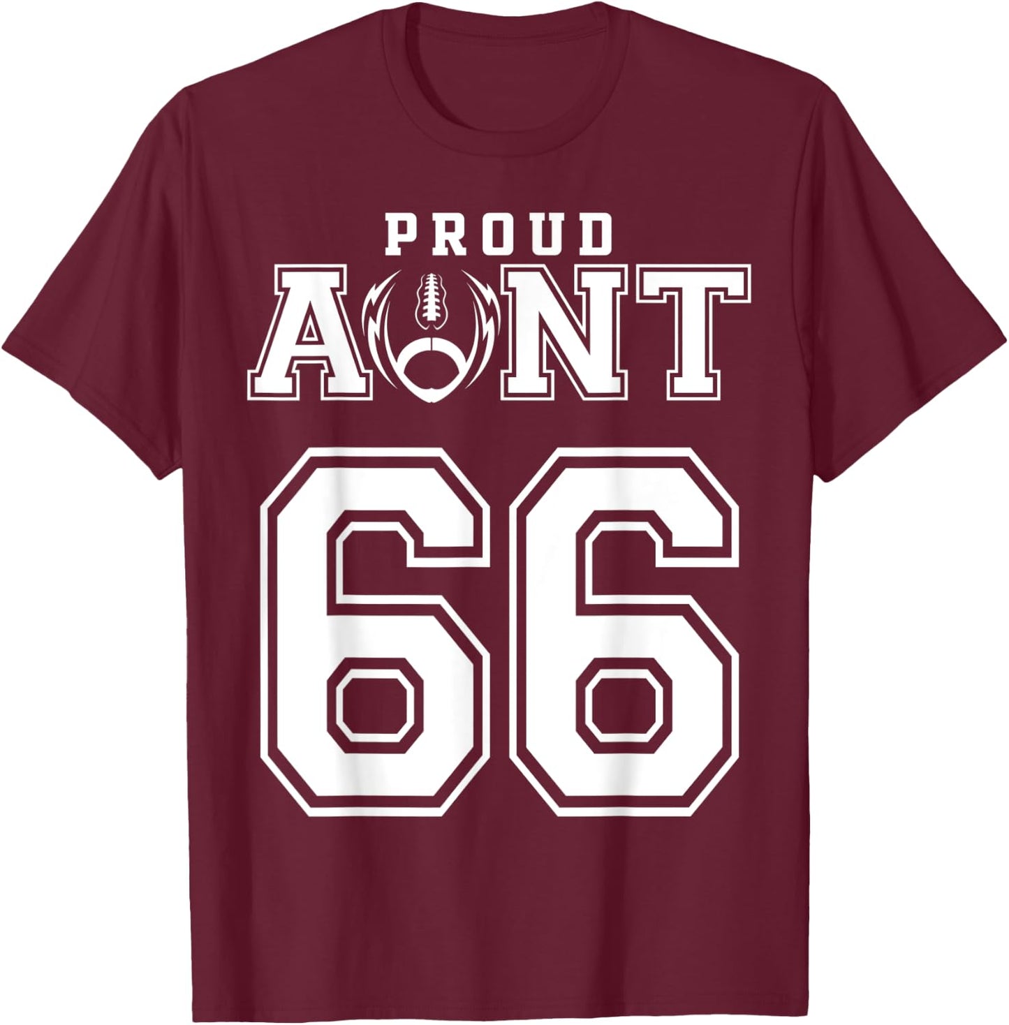 Custom Proud Football Aunt Number 66 Personalized T-Shirt - T-Shirt | Maroon
