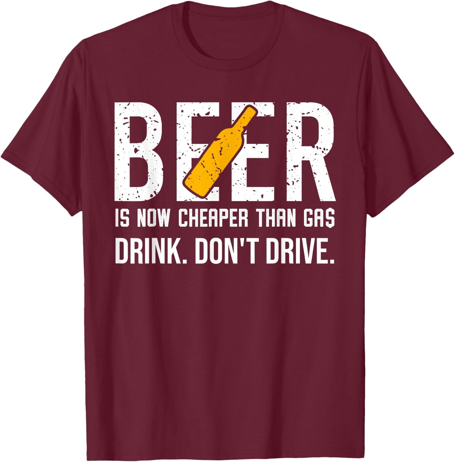 Beer is Cheaper than Gas Shirt,Beer is Now Cheaper than Gas T-Shirt - T-Shirt | Maroon