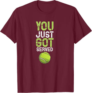 You Just Got Served Tennis - Funny Tennis Gift T-Shirt - T-Shirt | Maroon