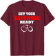 Get Your Safe Word Ready | Kinky BDSM Sex Fetishgift T-Shirt - T-Shirt | Maroon
