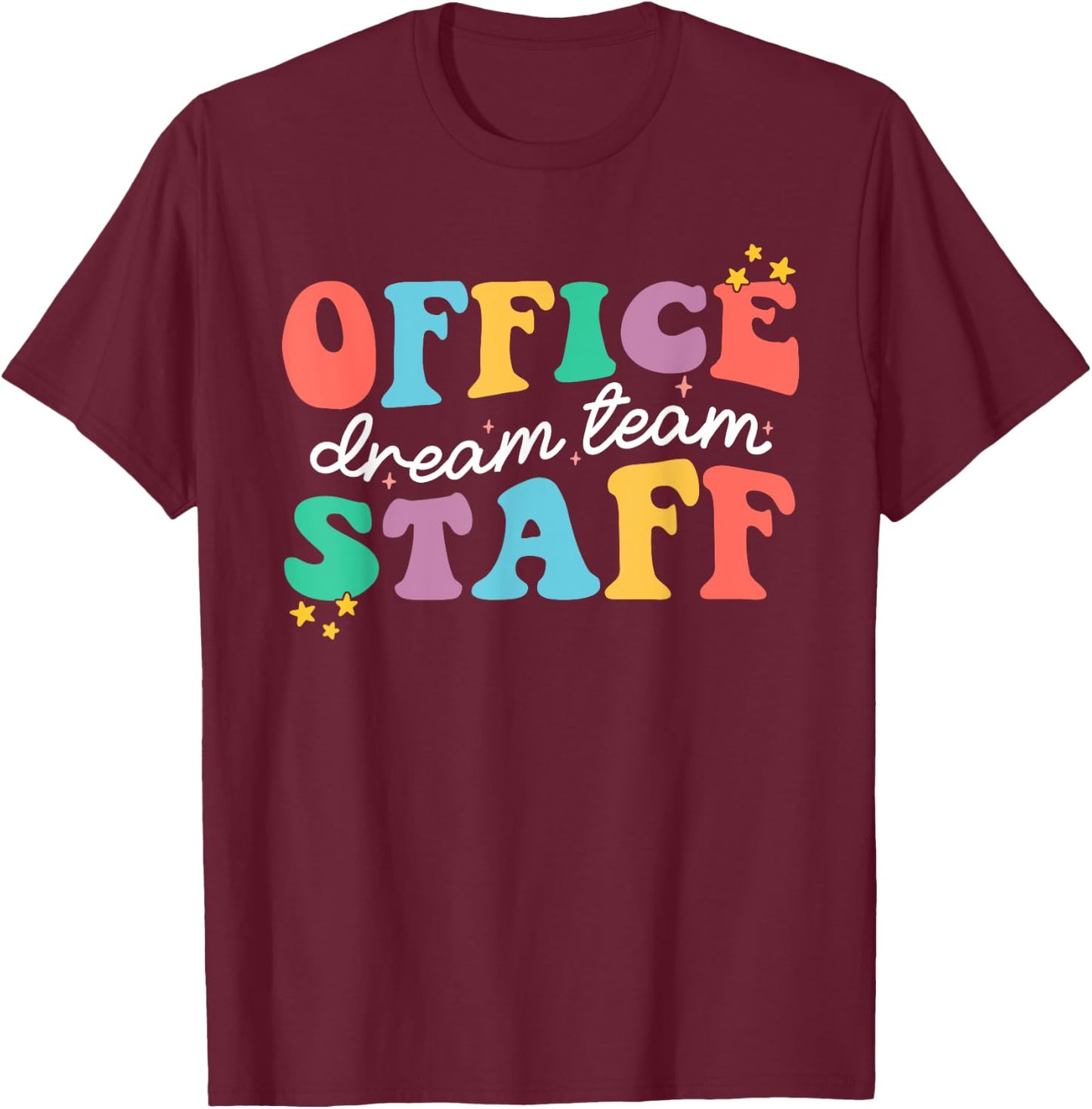 Office Staff Dream Squad Team School Secretary Office Staff T-Shirt - T-Shirt | Maroon
