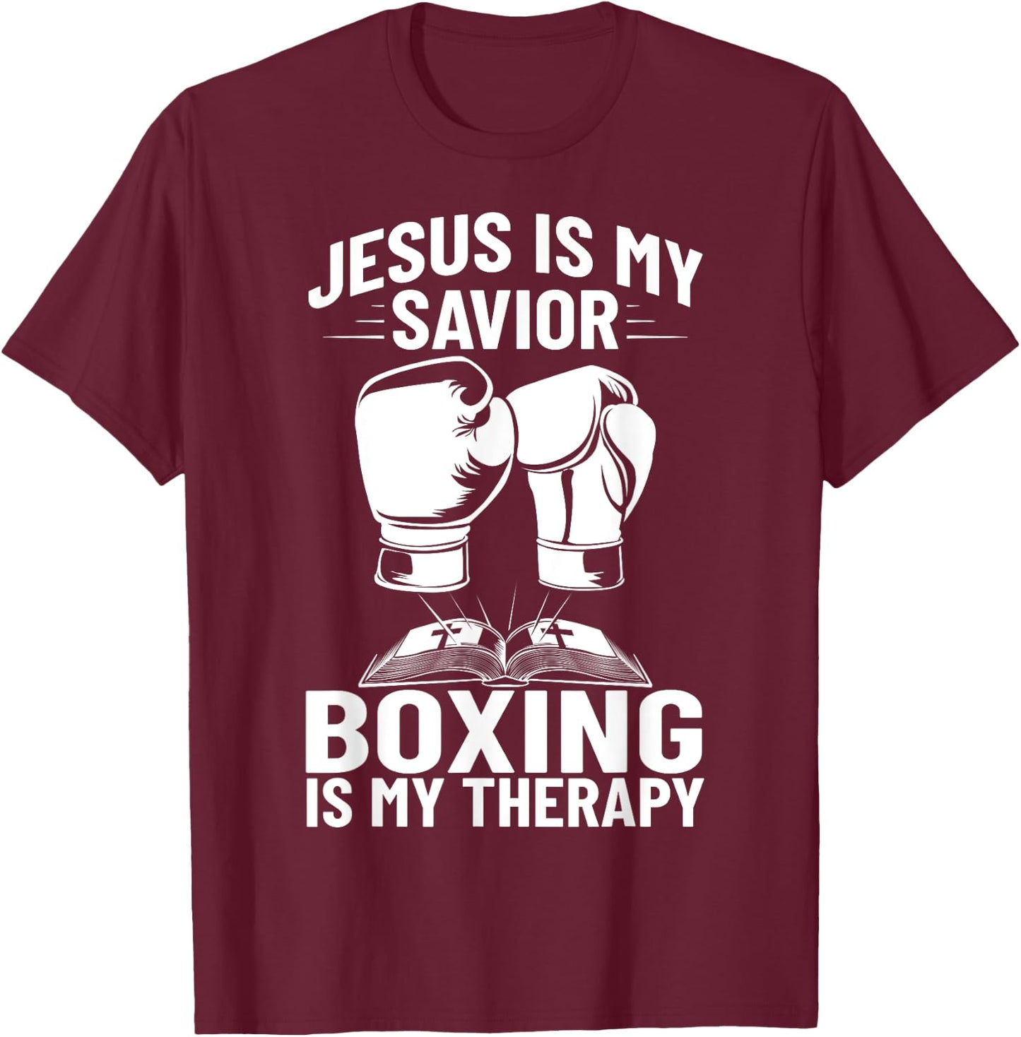 Jesus Is My Savior Boxing Is My Therapy Boxing Trainer T-Shirt - T-Shirt | Maroon